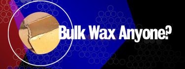 Bulk Wax Anyone?