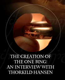 The Creation of the One Ring: An Interview with Thorkild Hansen, Creator of the One Ring for the Film Trilogy