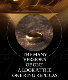 The Many Versions of One: A look at the various One Ring Ring Replicas from The Lord of the Rings