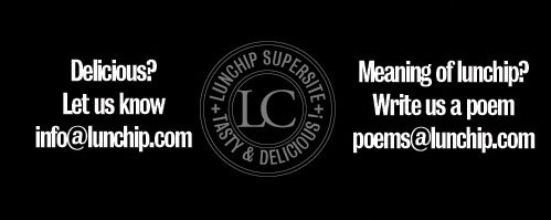 Write us a poem about what you think lunchip.com means. poems@lunchip.com